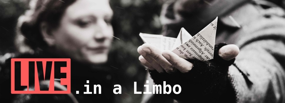 Live. In a limbo